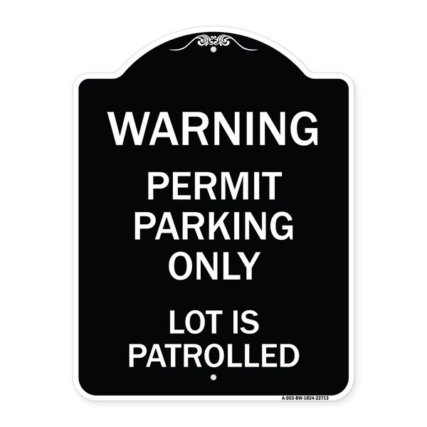 Warning Permit Parking Lot Is Patrolled Heavy-Gauge Aluminum Sign, 24" x 18", BW-1824-22713